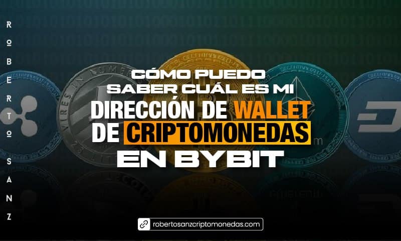 Cómo puedo saber cuál es mi DIRECCIÓN de WALLET de CRIPTOMONEDAS en BYBIT