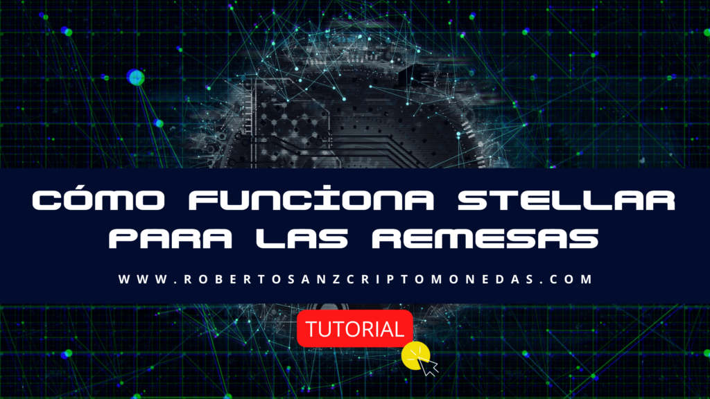 Cómo funciona Stellar para las Remesas